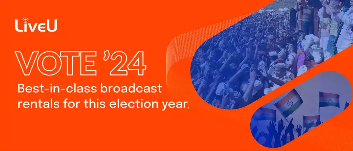 Are You Prepared to Stay Ahead in Live Streaming the 2024 Elections?